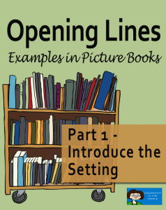 Opening Lines 1 - Picture Books, Introduce the Setting