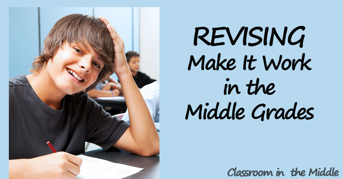 revising - Make It Work in the Middle Grades
