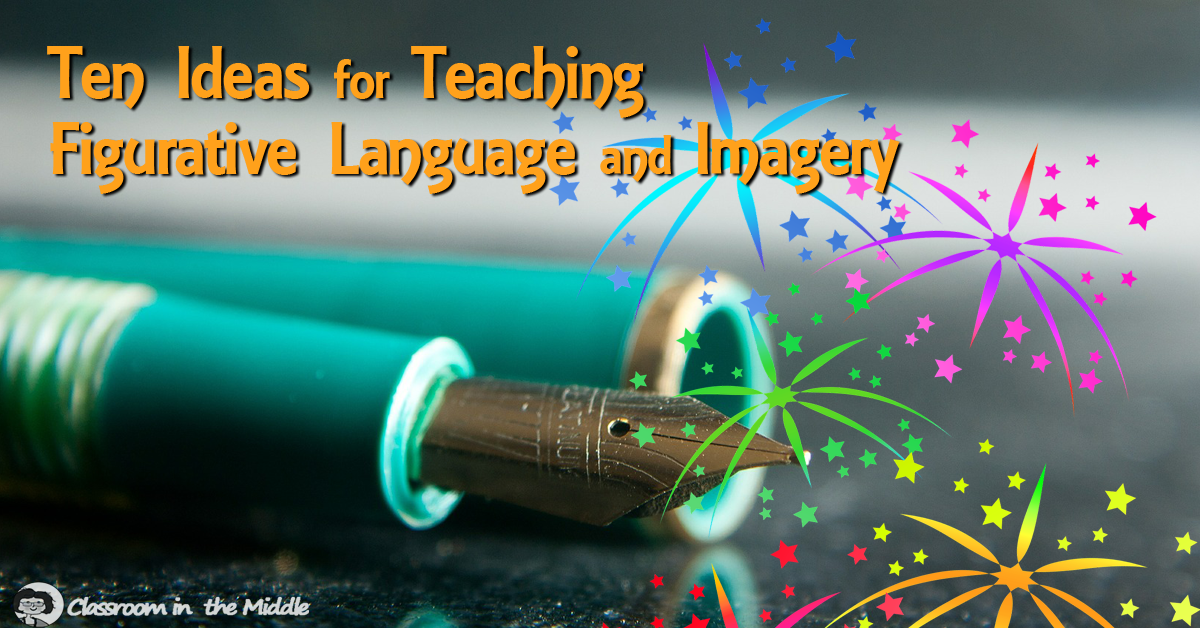 Ten Ideas for Teaching Figurative Language and Imagery