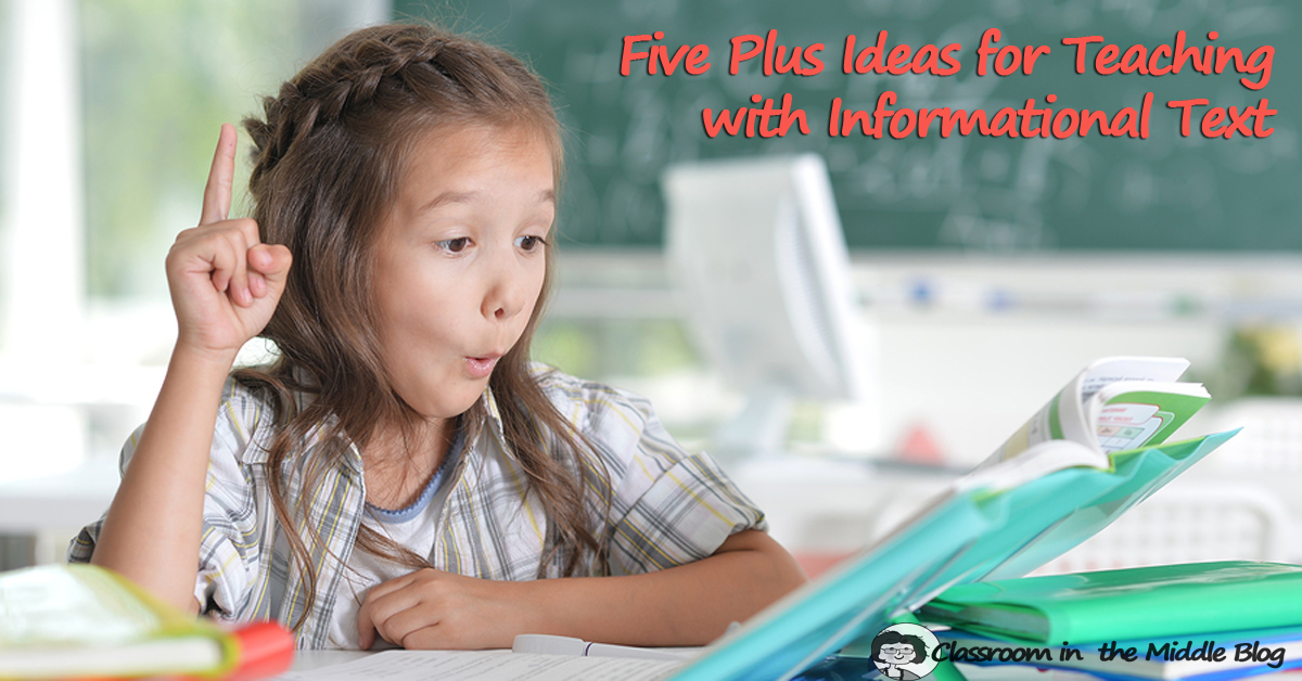 Five Plus Ideas for Teaching with Informational Texts