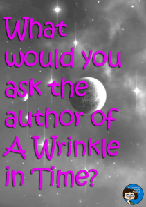 What Would You Ask - A Wrinkle in Time