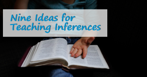 Nine Ideas for Teaching Inferencing
