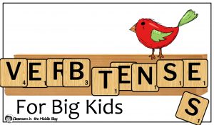 Verb Tenses for Big Kids