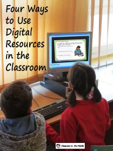 Four Ways to Use Digital Resources in the Classroom